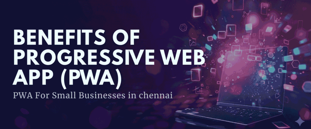 Benefits of PWA in Chennai